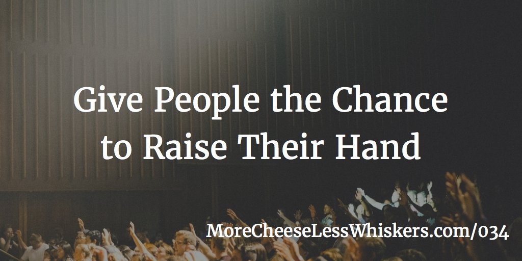 Give People the Chance to Raise Their Hand. Did you listen to this weeks show yet? buff.ly/2mIvPRZ #marketing #trypod