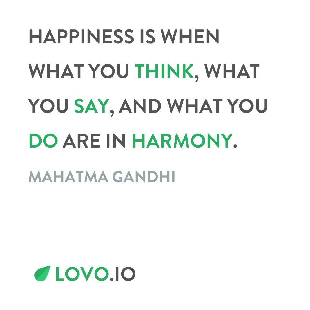 LovoMind's tweet photo. #GandhiWeek Happiness is when what you think, what you say, and what you do are in harmony. - Mahatma Gandhi #LovoMind https://t.co/PJKHMWmmeT