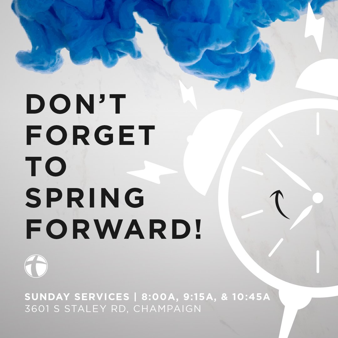 FIRSTchampaign's tweet photo. Don't be late to church this Sunday! Make sure to set your clocks forward one hour TONIGHT. #firstchampaign https://t.co/btH7lLY595