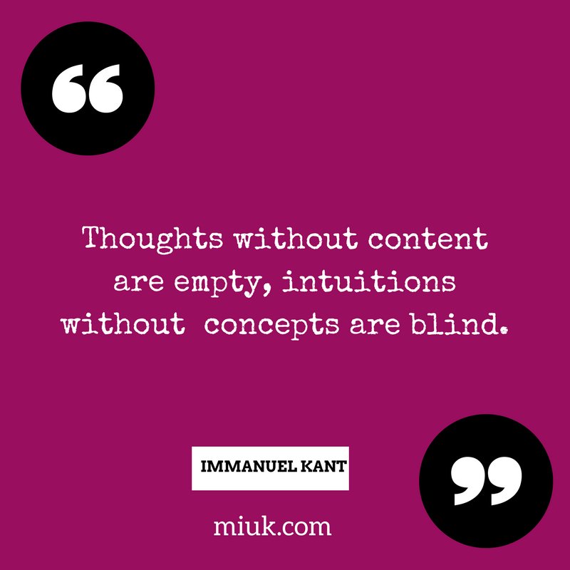 miukltd's tweet photo. "Thoughts without content are empty, intuitions without  concepts are blind." Immanuel Kant https://t.co/j4R5p8UBMH