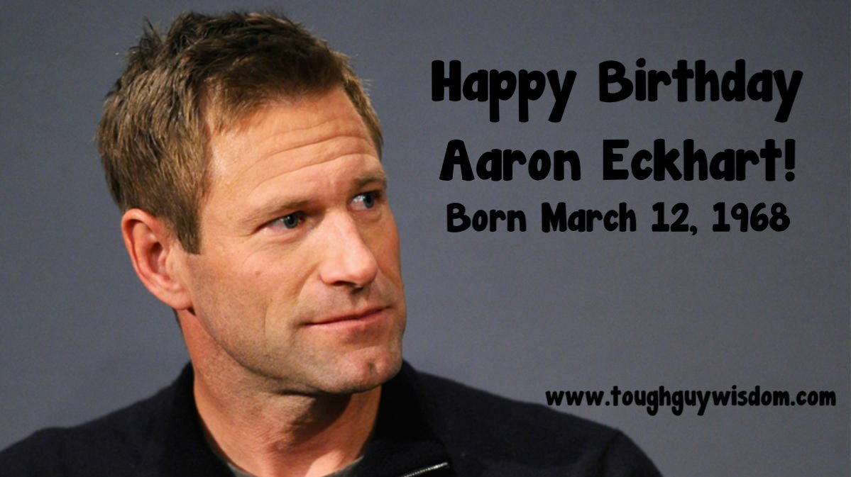 Happy 49th Birthday to Aaron Eckhart! 