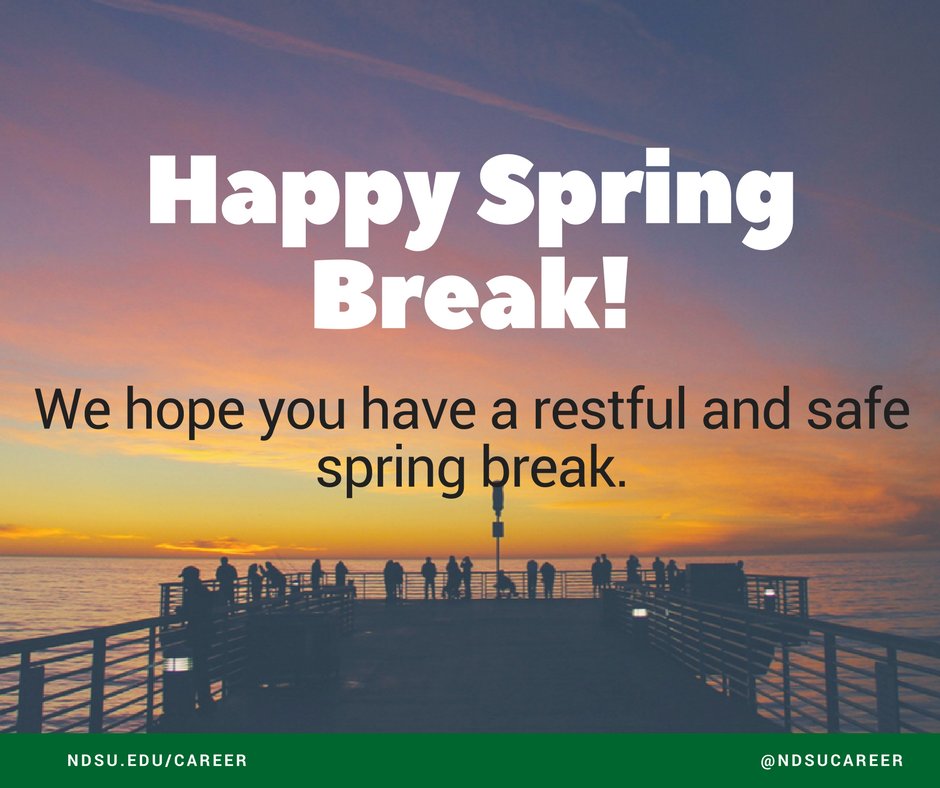 NDSU Career Center on Twitter "Happy Spring break! No classes March 13