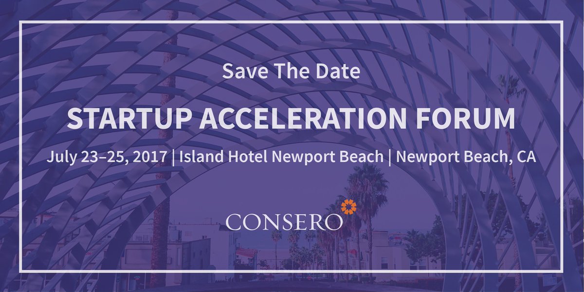 Announcing the #dates for our #StartupAcceleration Forum, set to take place in Newport Beach, CA! lnkd.in/dgWxjWU #ConseroStartup
