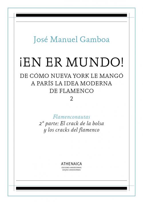 Athenaica's tweet photo. Ya disponible el tomo 2 de «¡En er mundo!» de José Manuel #Gamboa, «El crack de la bolsa y los cracks del #flamenco» https://t.co/PSYxy5leWx https://t.co/Bp9BSTzEj6