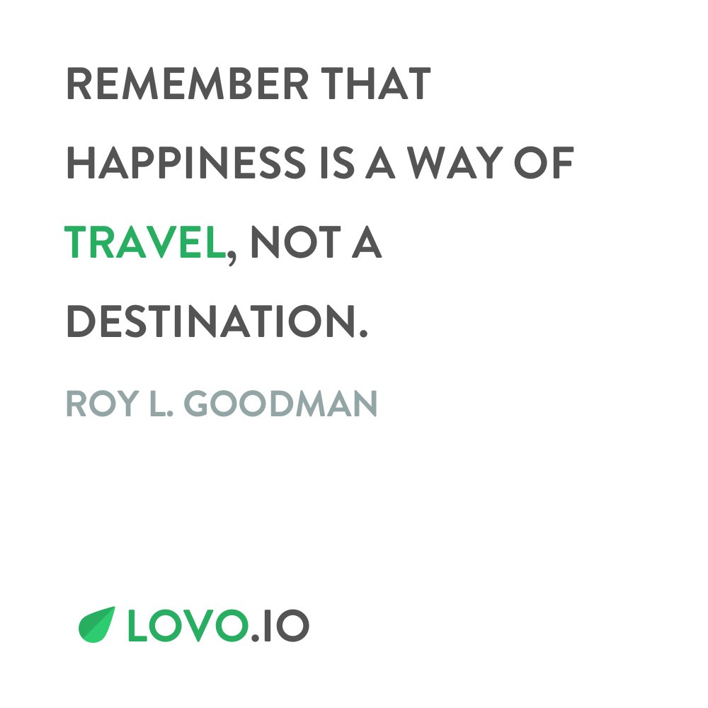 LovoMind's tweet photo. Remember that happiness is a way of travel, not a destination. - Roy L. Goodman #LovoMind https://t.co/vlbHocrMIl