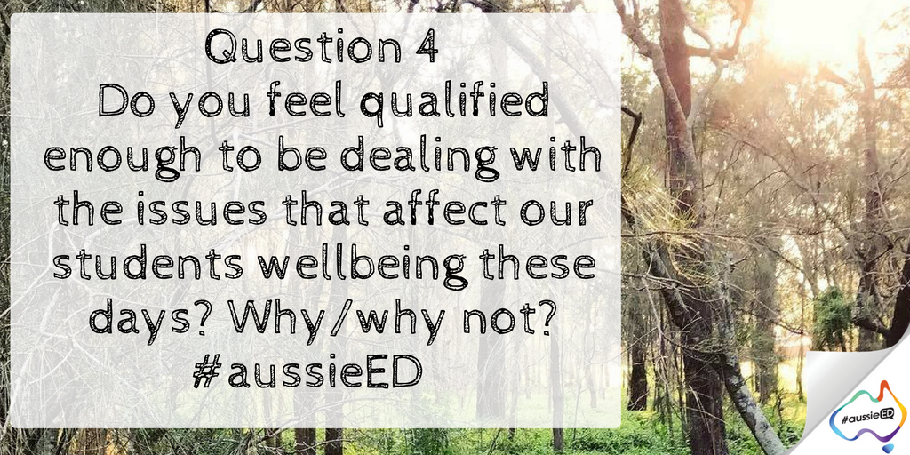 hollis_k_'s tweet photo. Q4. Do you feel qualified enough to be dealing with the issues that affect our students wellbeing these days? Why/why not? #aussieED https://t.co/dgUE6W50l6