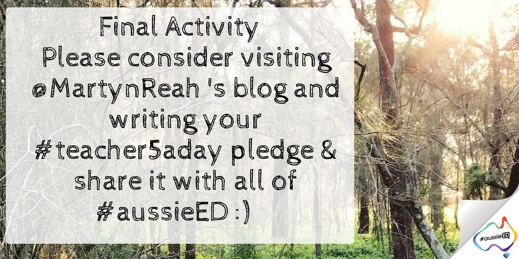 hollis_k_'s tweet photo. Final Activity - please consider visiting @MartynReah 's blog and writing your #teacher5aday pledge &amp; share it with all of #aussieED :) https://t.co/LU9ikgJzvA