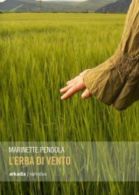 Saltin_Aria's tweet photo. “L’erba di vento” di Marinette Pendola, @ArkadiaEditore. #Recensio e #libro a cura di Sophie Moreau. https://t.co/TIEGwfYM3b https://t.co/XB3n7o6JBg
