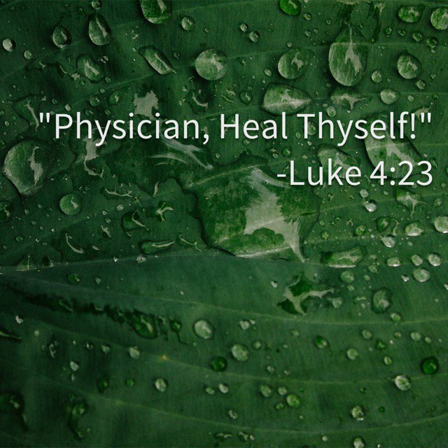 drdynell's tweet photo. "Physician, Heal Thyself!" -Luke 4:23 #fasting #prayer #holywrit #scripture #Affirmation https://t.co/cPoUHy4Tcs https://t.co/MKoQUgOcio