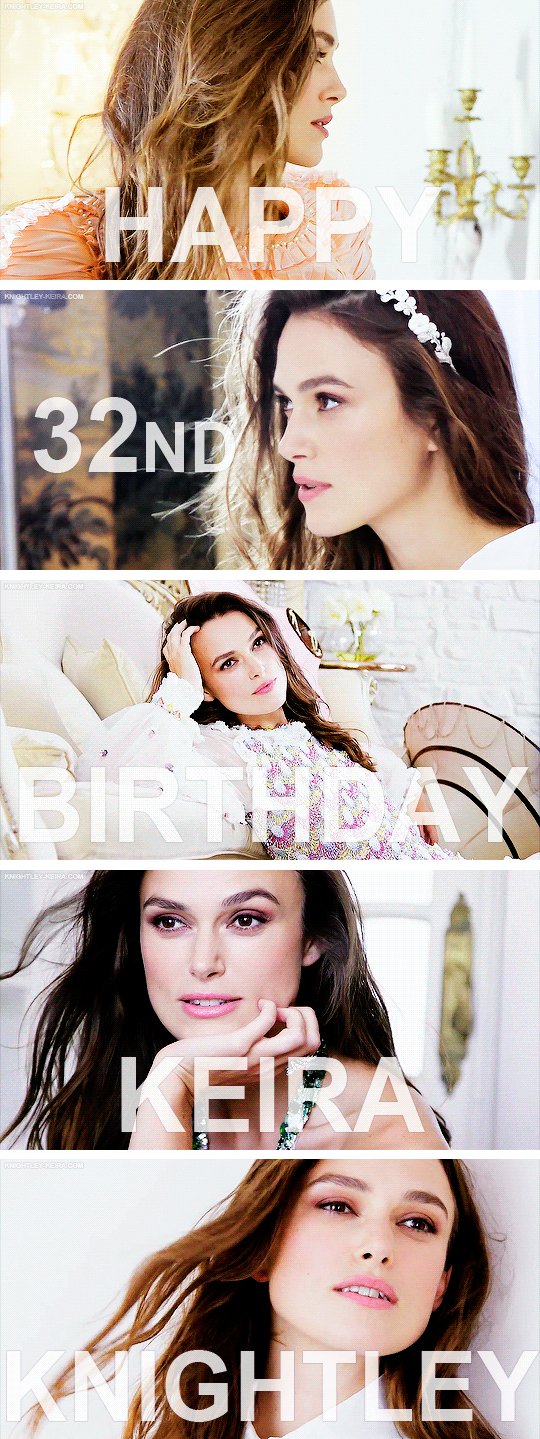   Happy 32nd Birthday, Keira Knightley!   
