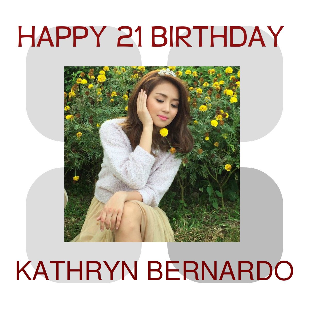 HAPY HAPPY BIRTHDAY ATE KATHRYN BERNARDO I PRAY FOR YOU TO HAVE A GOOD HEALTH   