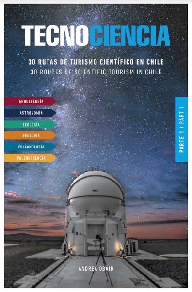 AndreaObaid's tweet image. Conoce la guía "Tecnociencia: 30 Rutas de Turismo Científico en Chile" con interesantes historias de nuestro patrimonio y grandes hallazgos