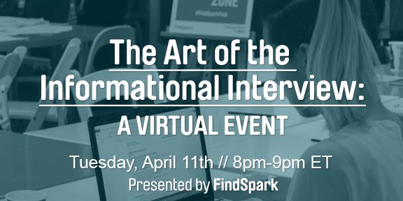 FindSpark's tweet photo. Use your network to get hired! Learn how at our FREE virtual "Informational Interview" webinar on 4/11 8-9pm ET: https://t.co/9DXiV3iROe https://t.co/gOOn2ETQdW
