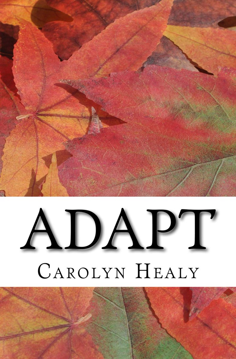 CHealy2's tweet photo. ADAPT  is now available on Kindle &amp; Amazon. Get your copy today!  #writer #authors #amwriting #SNRTG #books  #iartg @CHealy2 https://t.co/iZIBVA88KE