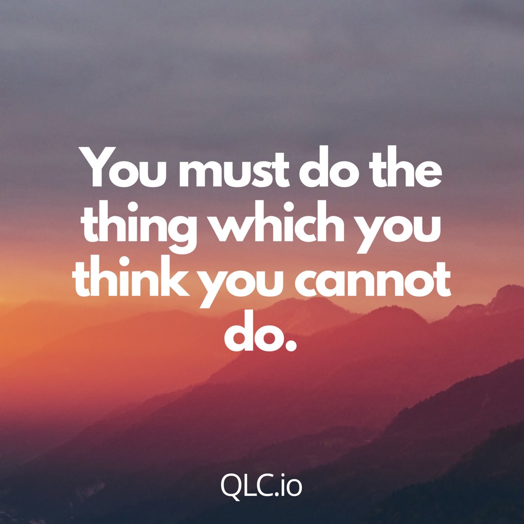 newcampushq's tweet image. &quot;You must do the thing which you think you cannot do.&quot; - Eleanor Roosevelt #whatqlc #qotd #qlclife