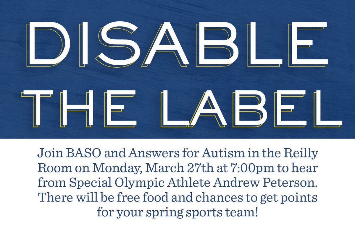 Join us for Disable the Label Monday at 7:00 pm in the Reilly Room! Spring Sports points will be rewarded for attendance.