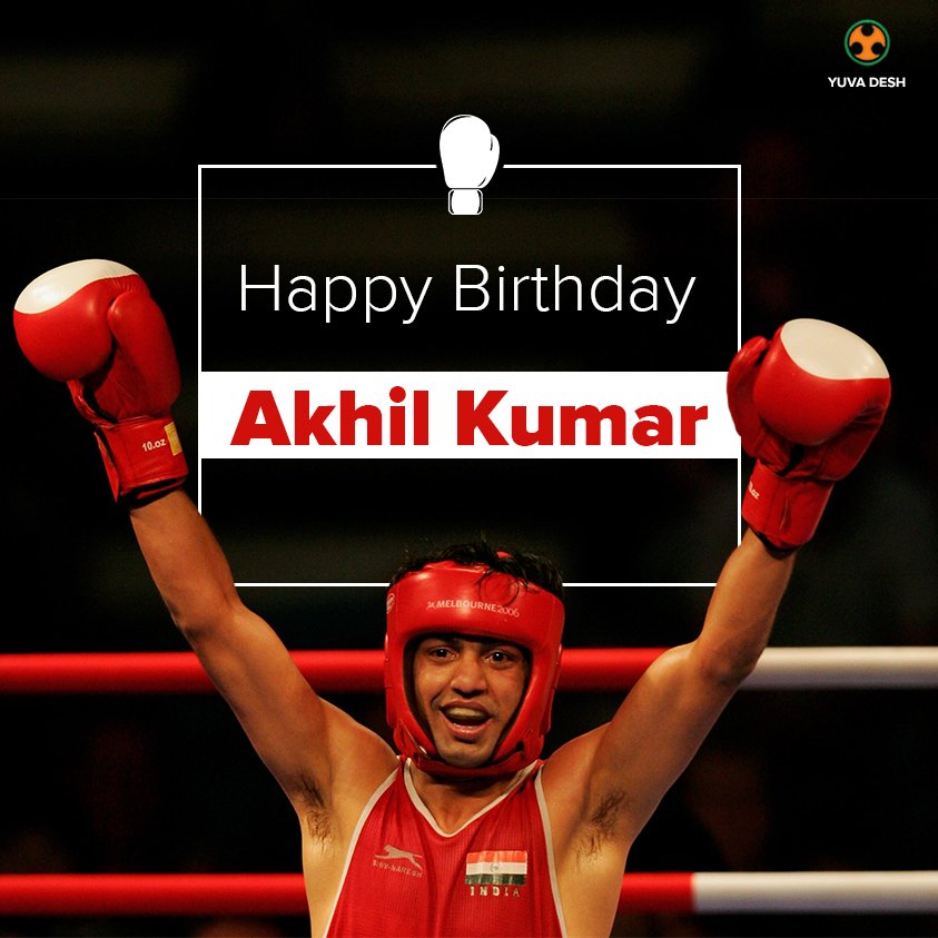 Wishing a very Happy Birthday to Akhil Kumar, an Indian boxer and \"Arjuna Awardee\". 