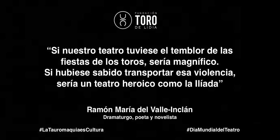 Feliz #DiaMundialDelTeatro con esta cita de uno de los grandes maestros, Valle-Inclán