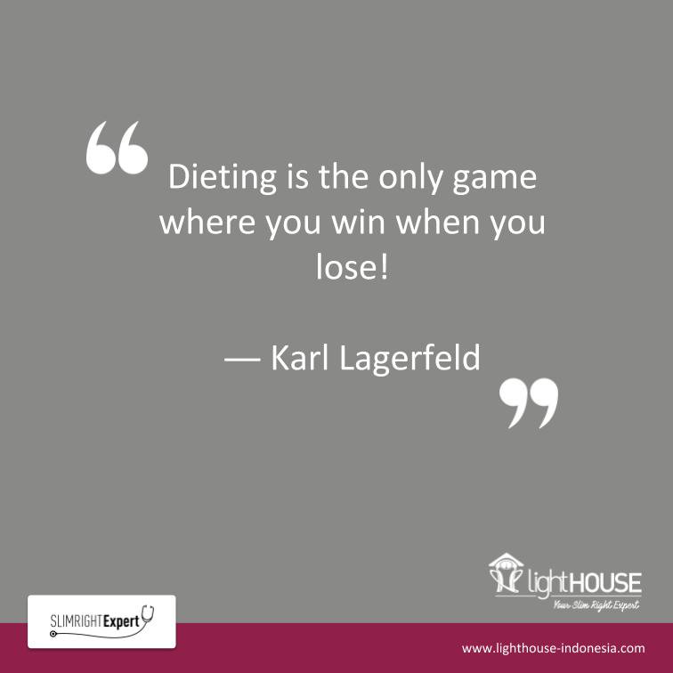 lighthouse_indo's tweet photo. Dieting is the only game where you win when you lose! ― Karl Lagerfeld https://t.co/TbH4AUmYXC