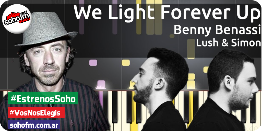 FMSohoStation's tweet photo. Ya suena en #SohoFM lo nuevo de @BennyBenassi junto a @LushandSimon #WeLightForeverUp https://t.co/hczbV7vW1o https://t.co/LYe4q7vE82