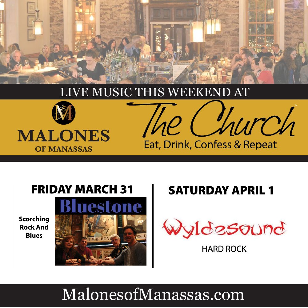 LIVE MUSIC Upstairs in the Church at Malones of Manassas!  
FRIDAY: Bluestone
SATURDAY: Wyldesound
