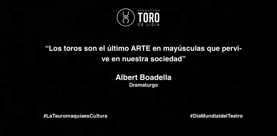 Albert Boadella y la TAUROMAQUIA como arte en mayúsculas 
Feliz #DiaMundialDelTeatro