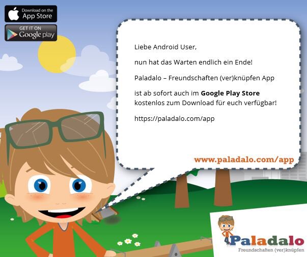 #yeah 🎊🎈🎉
paladalo.com/app 
#Android #endlichonline #paladalo #freunde #babysitter #playdate #sleepover #livesuche #kinder #familien