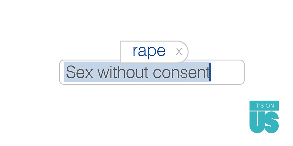 ItsOnUs's tweet photo. The correct word for sex without consent is rape. #ItsOnUs to change the culture → https://t.co/S13gtmjkN5 https://t.co/Jl1fXlhxPQ