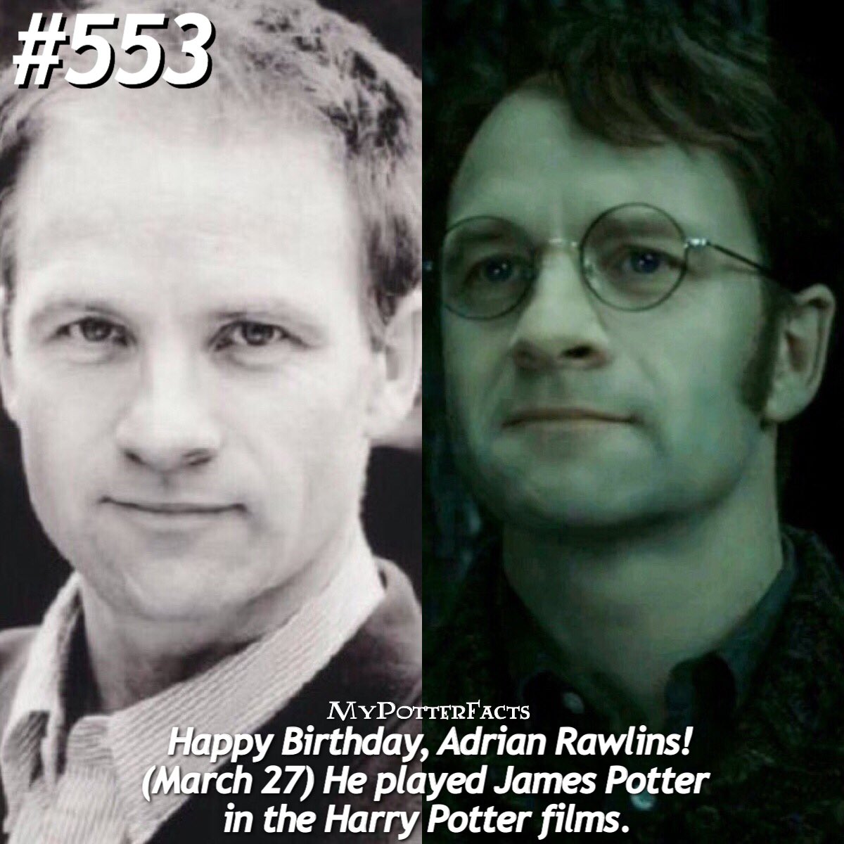 March 27: Happy Birthday, Adrian Rawlins! He played James Potter in the films, and also shares a birthday with him! 