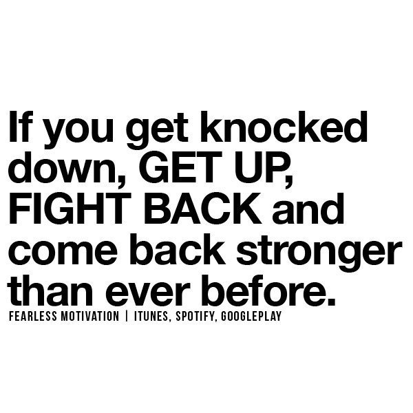 Fearless Motivation on Twitter "you get knocked down GET UP, FIGHT
