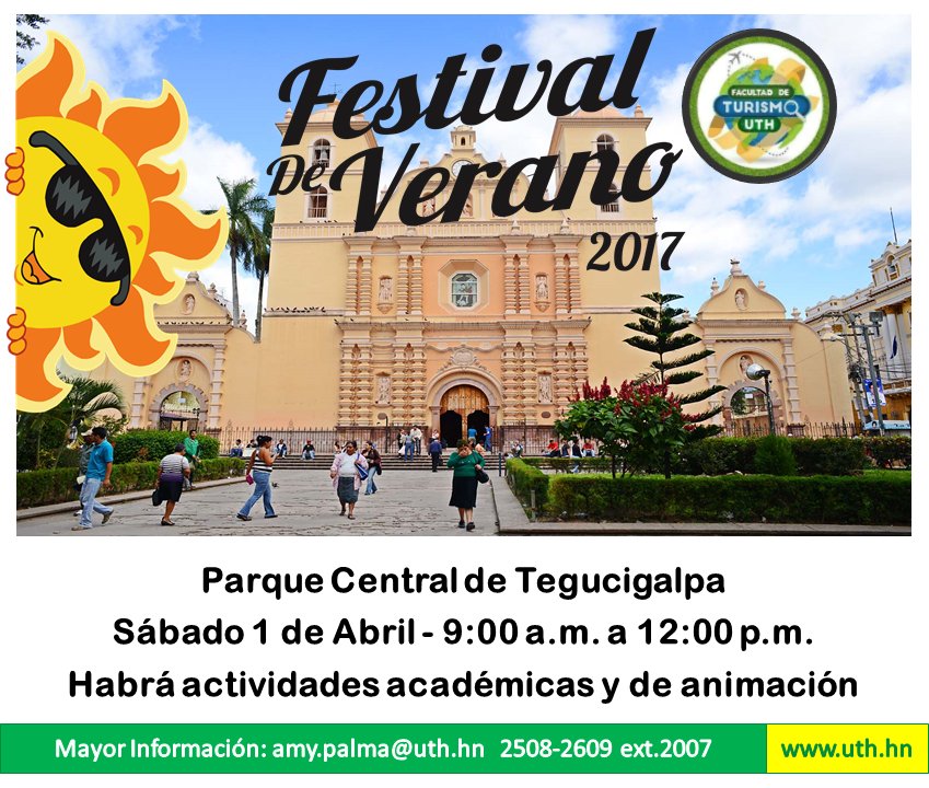 Festival de Verano 2017
Invita: Facultad de Turismo UTH
Mayor información: amy.palma@uth.hn 2508-2609 ext.2007