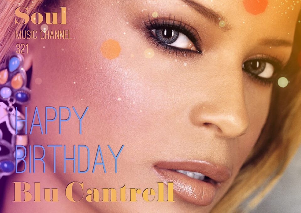 Happy Birthday to R&B and soul singer-songwriter Blu Cantrell  