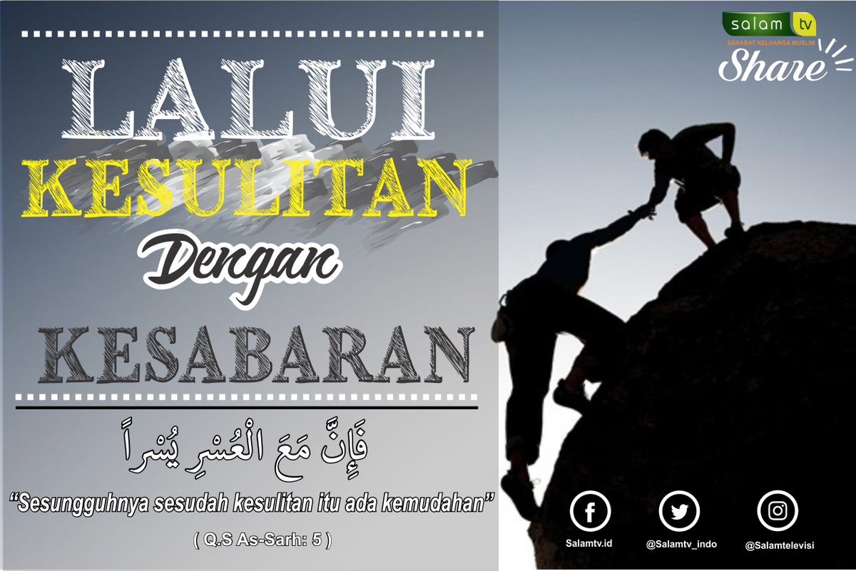 Salamtelevisi's tweet photo. @Salamtv_indo " Sesungguhnya setelah kesulitan ada kemudahan " (Q.S As-Sarh: 5 ) #sabar #hadapiujian #ujian #balasanakherat #kemudahan #taat https://t.co/KwJjvmt8E4