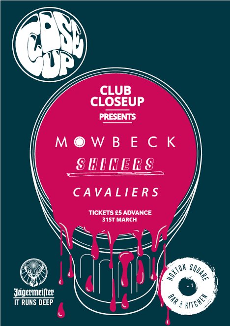 SHOW: Club CloseUp (w/ <a href="/JagerUK/">Jägermeister UK</a>) on 31/3 at @HoxtonSquareBar is huge!

<a href="/Mowbeck/">MOWBECK</a> 
<a href="/weareshiners/">S H I N E R S</a> 
<a href="/CavaCavaliers/">Cavaliers</a> 

Tix via <a href="/dicefm/">DICE</a>