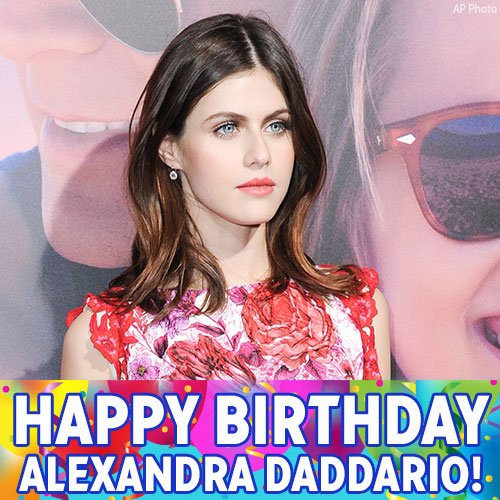 Happy Birthday to actress Alexandra Daddario! 