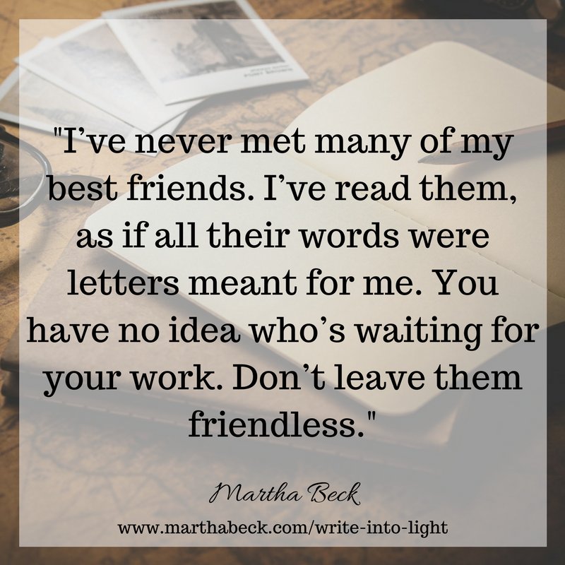 TheMarthaBeck's tweet photo. I’ve never met many of my best friends. I’ve read them, as if all their words were letters meant for me... #lightwriters https://t.co/ByYllzpSUn