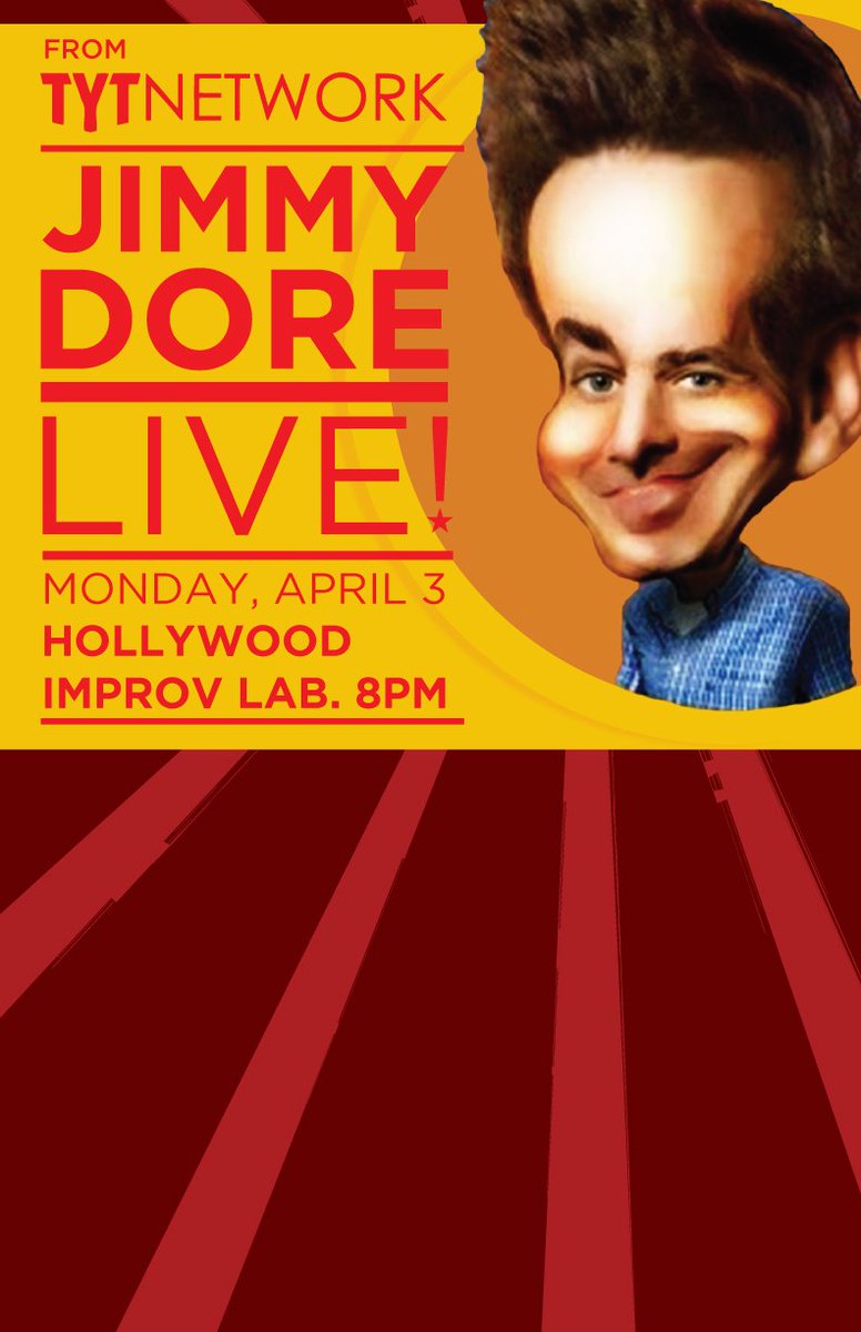 LIVE Jimmy Dore Show April 3rd Hollywood @ImprovComedyLab Tickets here: jimmydorecomedy.com