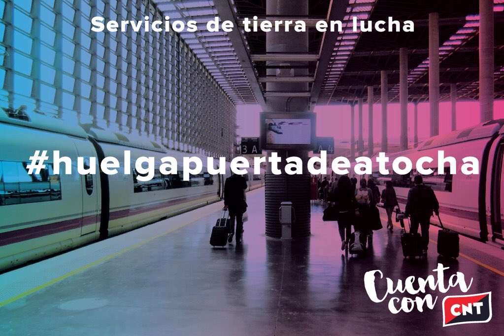 MADRID | CNT, con la huelga de trabajadores de atención al cliente de Puerta Atocha #HuelgaPuertaDeAtocha #AtochaDiceBasta #CuentaConCNT