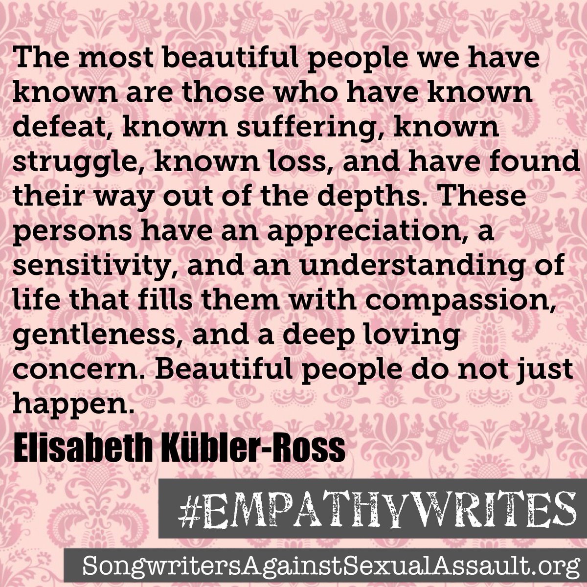 SongwritersASA's tweet photo. Elisabeth Kübler-Ross QOTD #empathywrites #songwritersagainstsexualassault #qotd #songwriting https://t.co/IY7IVkycdK