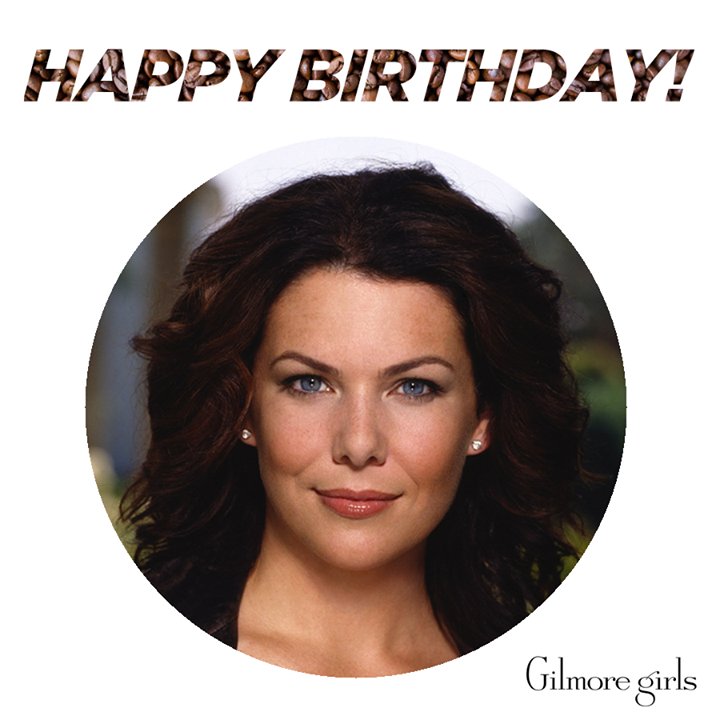 Happy Birthday Lauren Graham!   