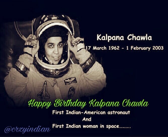 Happy Birthday Indian daughter kalpana chawla 

Proud to be Indian    
