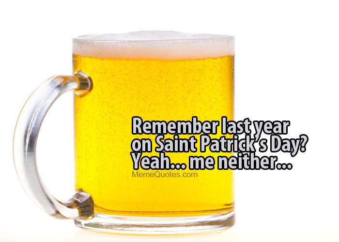 MemeQuotescom's tweet image. Happy Saint Patrick's Day!
#saintpatricksday memequotes.com/funny/saint-pa…