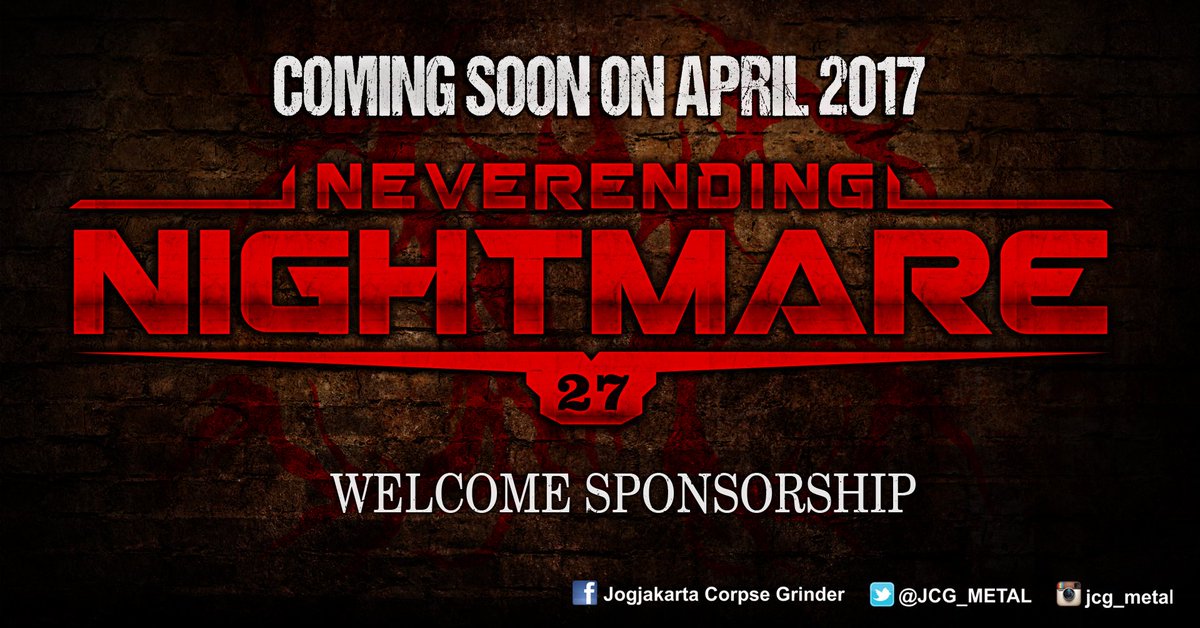 COMING SOON ON APRIL 2017 | NEVERENDING NIGHTMARE #27 | WELCOME SPONSORSHIP! | INFO : 0822 4293 0999 (Tambun) / 0812 2556 0405 (Rian Vagot).