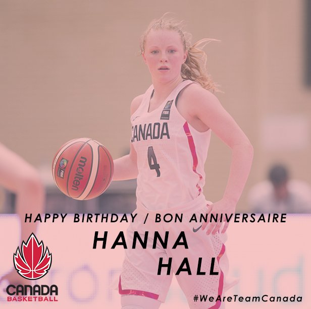 Canada Basketball Happy Birthday Bon Anniversaire Hanna Hall Weareteamcanada Canada Basketball Happy Birthday Bon Anniversaire Hanna Hall Weareteamcanada
