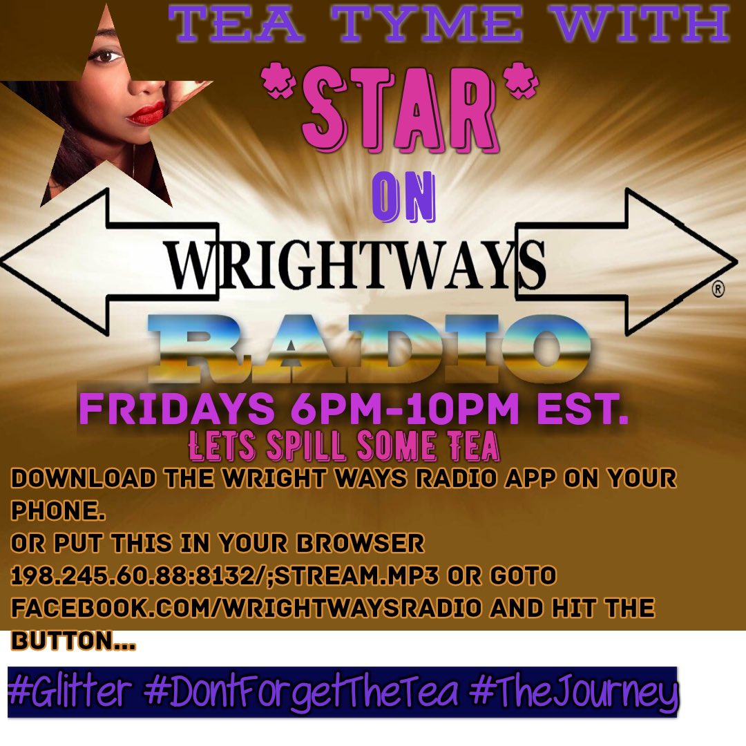 wrightwaysradio's tweet image. #SpillSomeTea tonight at 6pm download the app or go to wrightwaysentertainment.com to listen in .. @Stylez_4_Starz is a #TeaSpiller ..