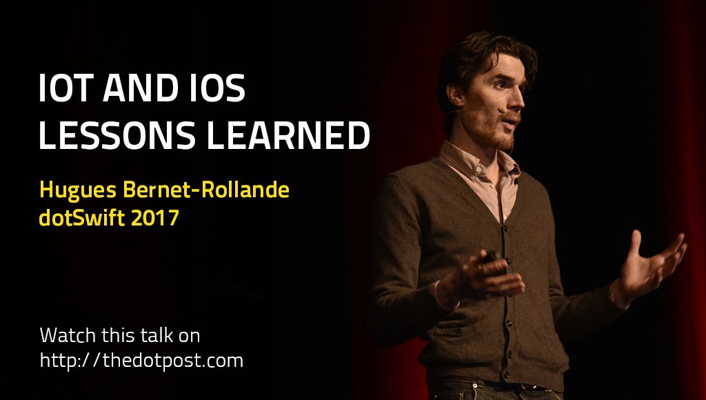 thedotpost's tweet image. New @dotSwift 2017 talk: Hugues Bernet-Rollande @rompelstilchen - IoT and iOS - Lessons Learned thedotpost.com/2017/01/hugues…