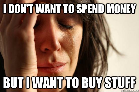 The struggle is real... #StrategicSpending #UsedVsNew