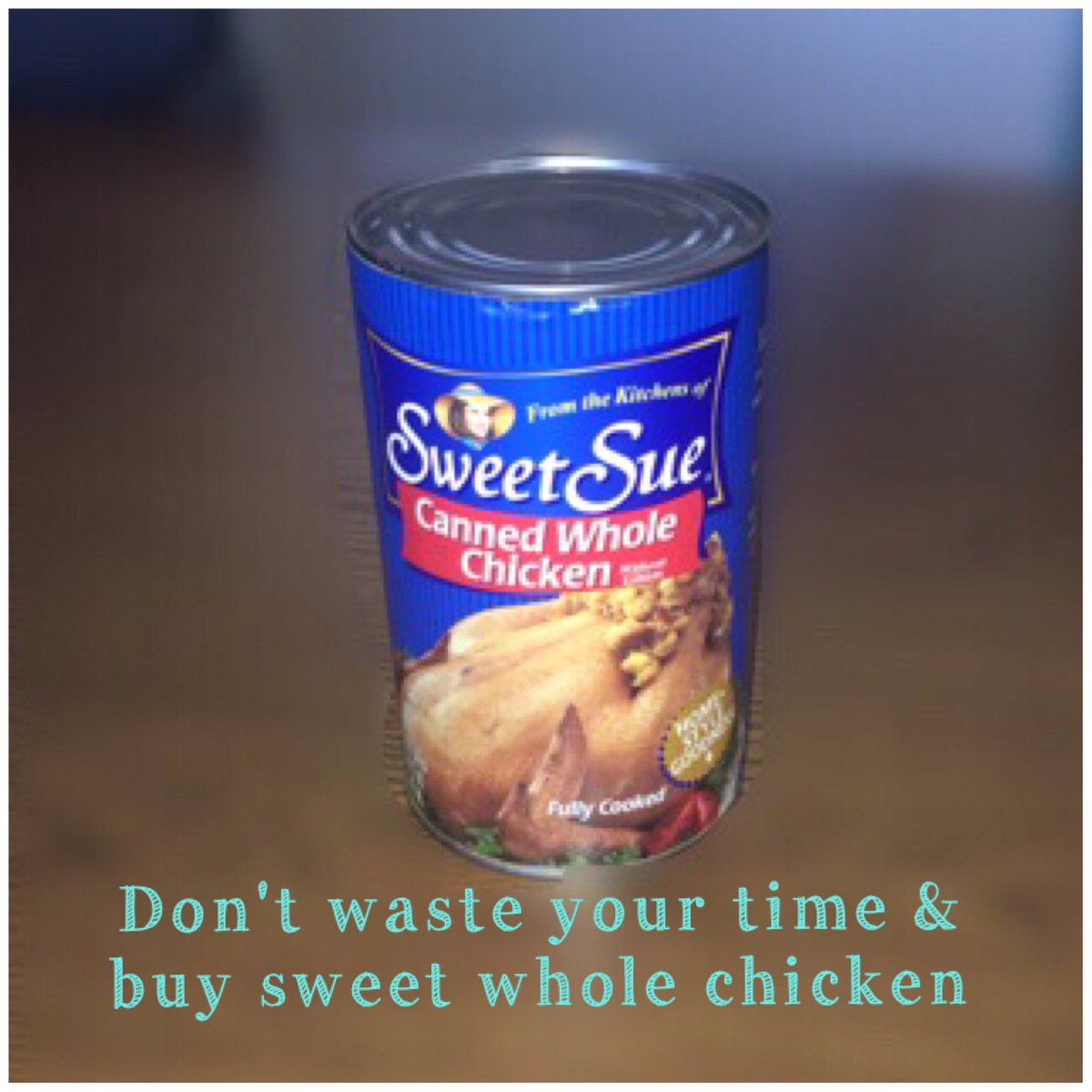 sbmsamantha's tweet photo. Stop wasting your time and get the famous canned whole chicken! https://t.co/Ll6buLw93Z