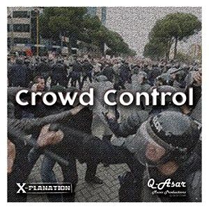 Crowd Control | X-Planation | Q-Asar Music Productions | Download MP3 Music bit.ly/2mAZN5F 
#Techno #Electro #Music #qasarmusic