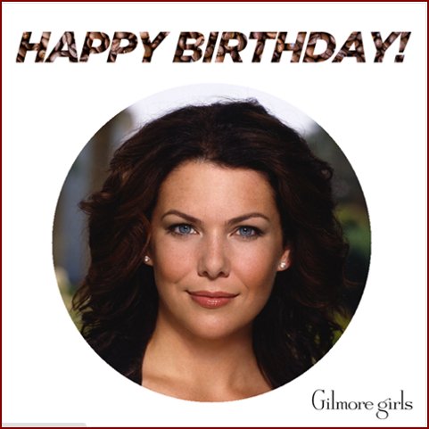 Happy Birthday Lauren Graham! 